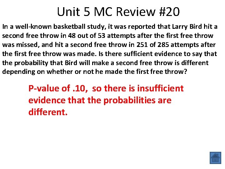 Unit 5 MC Review #20 In a well-known basketball study, it was reported that