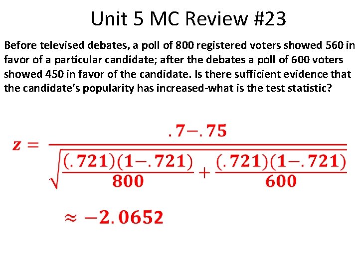 Unit 5 MC Review #23 Before televised debates, a poll of 800 registered voters