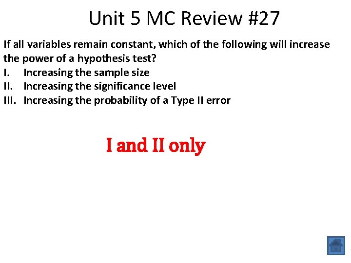 Unit 5 MC Review #27 If all variables remain constant, which of the following