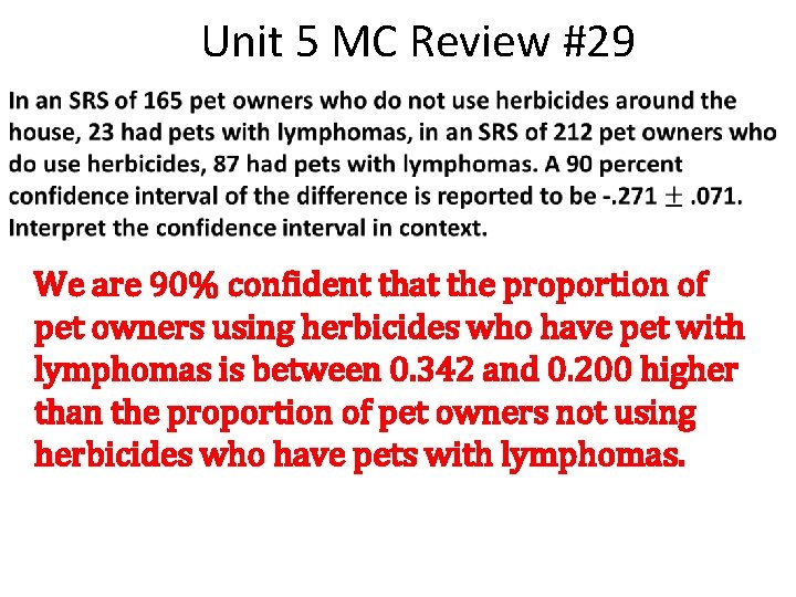 Unit 5 MC Review #29 We are 90% confident that the proportion of pet