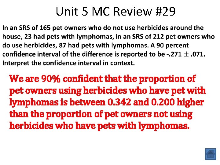 Unit 5 MC Review #29 We are 90% confident that the proportion of pet