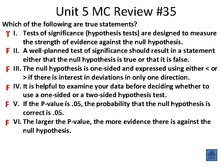 Unit 5 MC Review #35 Which of the following are true statements? T I.