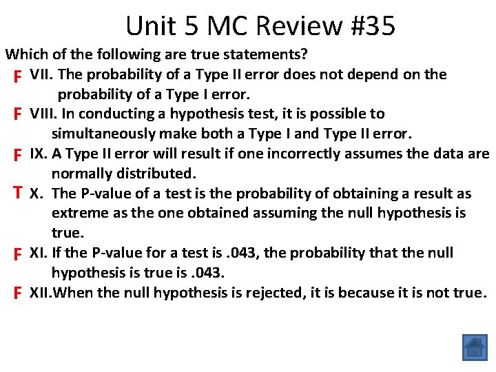 Unit 5 MC Review #35 Which of the following are true statements? F VII.