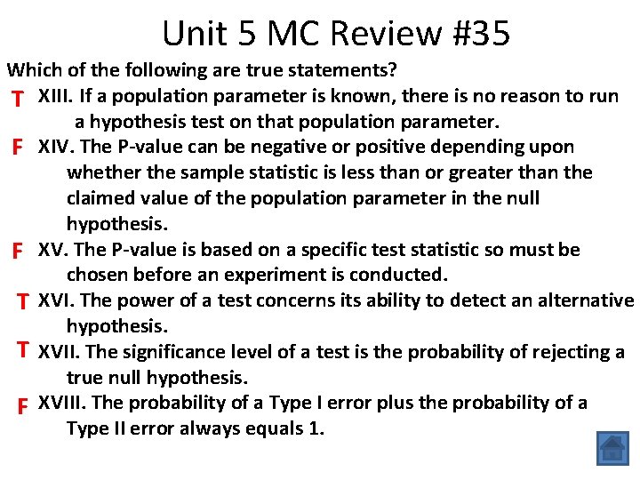 Unit 5 MC Review #35 Which of the following are true statements? T XIII.