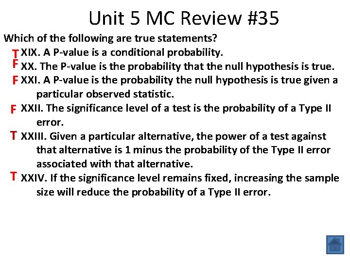 Unit 5 MC Review #35 Which of the following are true statements? T XIX.