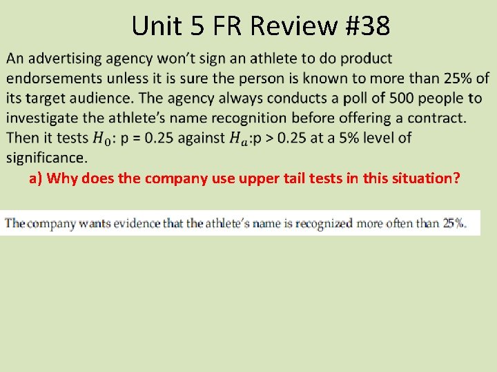 Unit 5 FR Review #38 a) Why does the company use upper tail tests