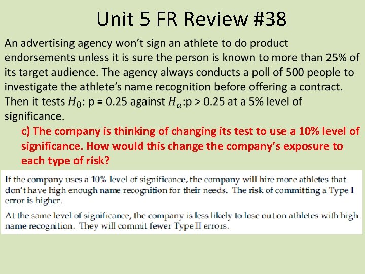 Unit 5 FR Review #38 c) The company is thinking of changing its test