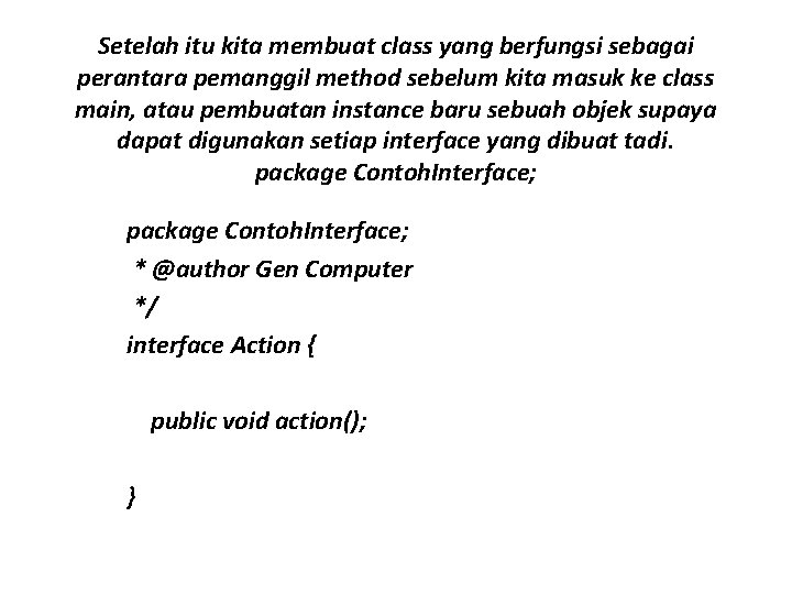 Setelah itu kita membuat class yang berfungsi sebagai perantara pemanggil method sebelum kita masuk