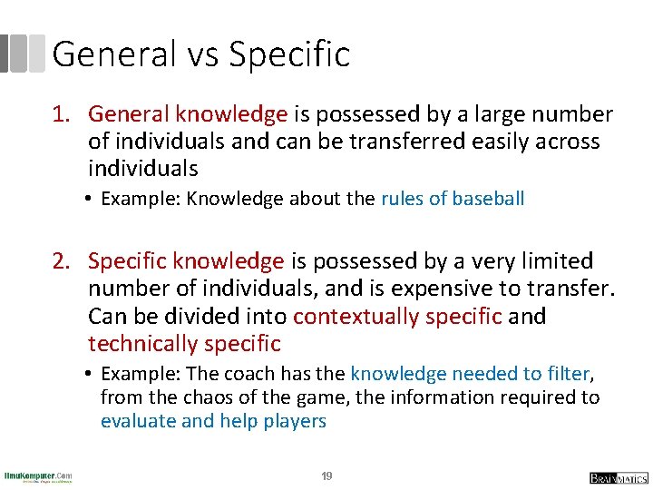 General vs Specific 1. General knowledge is possessed by a large number of individuals General vs Specific 1. General knowledge is possessed by a large number of individuals