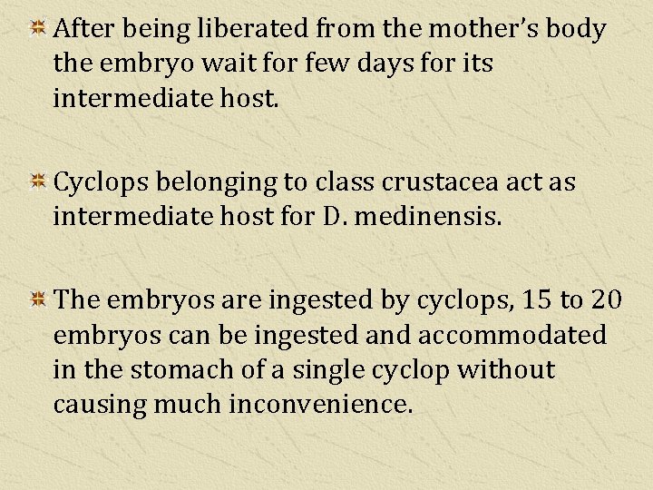 After being liberated from the mother’s body the embryo wait for few days for