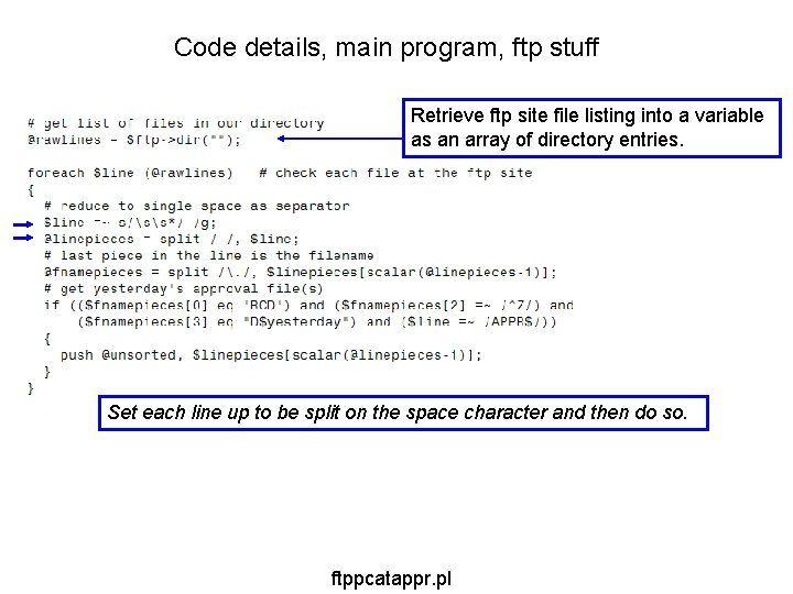 Code details, main program, ftp stuff Retrieve ftp site file listing into a variable Code details, main program, ftp stuff Retrieve ftp site file listing into a variable
