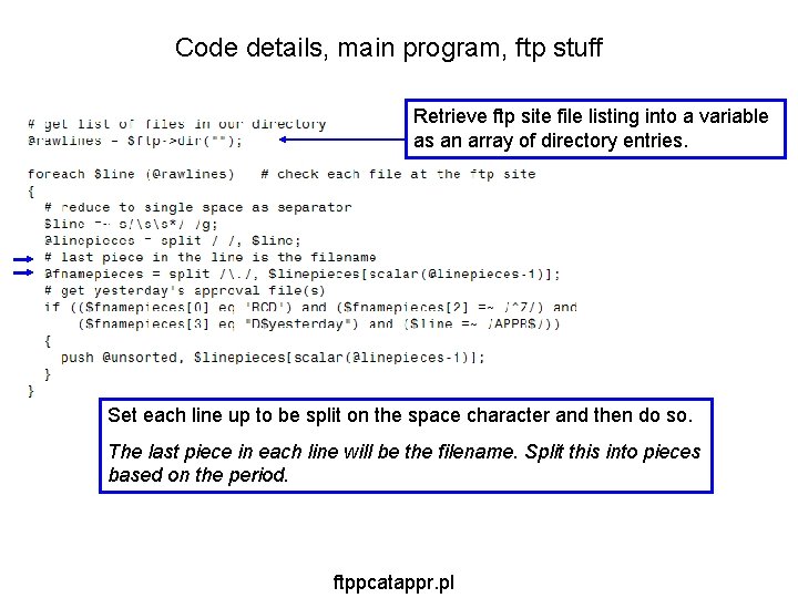 Code details, main program, ftp stuff Retrieve ftp site file listing into a variable Code details, main program, ftp stuff Retrieve ftp site file listing into a variable