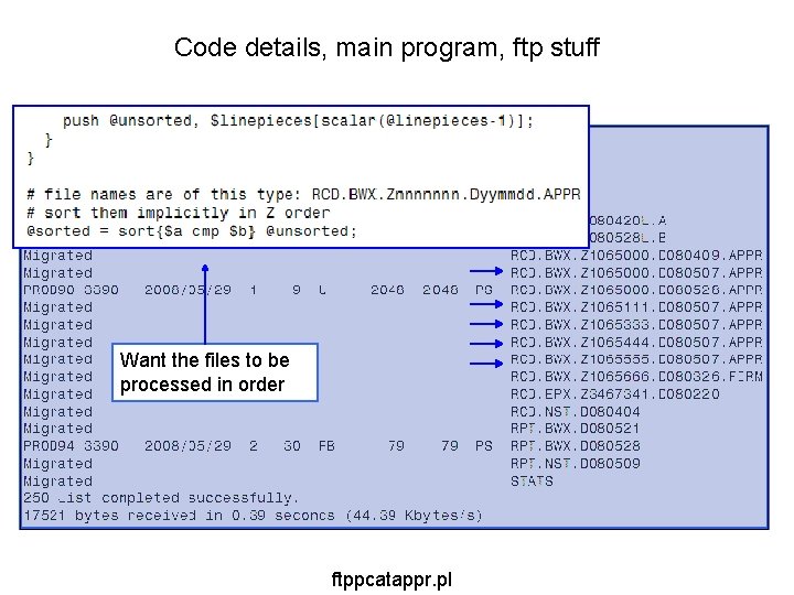 Code details, main program, ftp stuff Want the files to be processed in order Code details, main program, ftp stuff Want the files to be processed in order