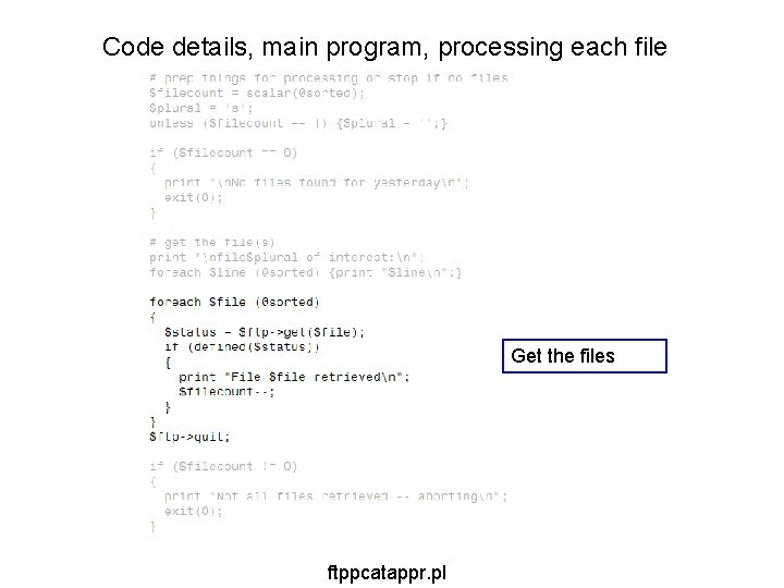Code details, main program, processing each file Get the files ftppcatappr. pl Code details, main program, processing each file Get the files ftppcatappr. pl
