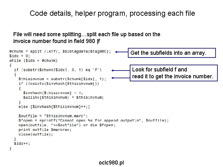 Code details, helper program, processing each file File will need some splitting…split each file Code details, helper program, processing each file File will need some splitting…split each file