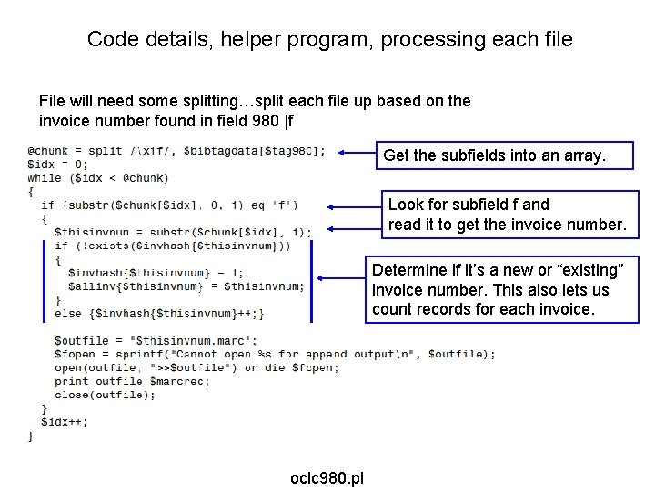 Code details, helper program, processing each file File will need some splitting…split each file Code details, helper program, processing each file File will need some splitting…split each file