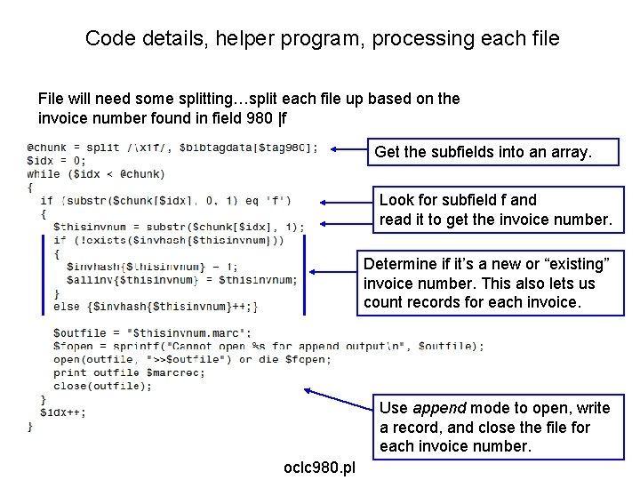 Code details, helper program, processing each file File will need some splitting…split each file Code details, helper program, processing each file File will need some splitting…split each file