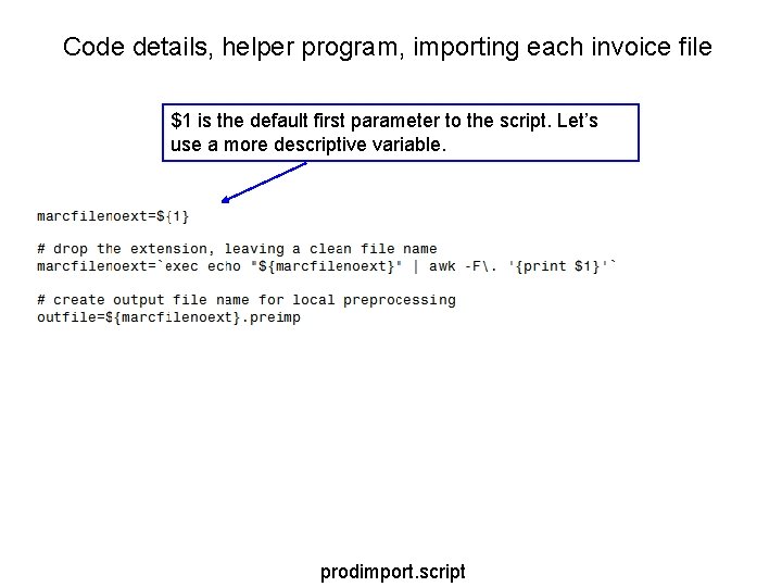 Code details, helper program, importing each invoice file $1 is the default first parameter Code details, helper program, importing each invoice file $1 is the default first parameter