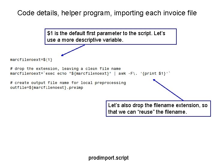 Code details, helper program, importing each invoice file $1 is the default first parameter Code details, helper program, importing each invoice file $1 is the default first parameter