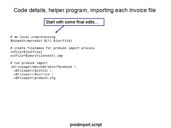 Code details, helper program, importing each invoice file Start with some final edits… prodimport. Code details, helper program, importing each invoice file Start with some final edits… prodimport.
