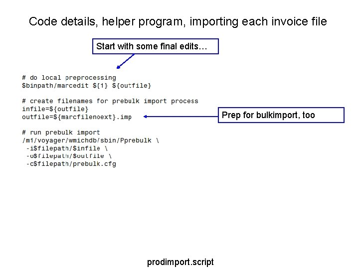 Code details, helper program, importing each invoice file Start with some final edits… Prep Code details, helper program, importing each invoice file Start with some final edits… Prep