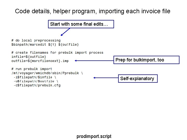 Code details, helper program, importing each invoice file Start with some final edits… Prep Code details, helper program, importing each invoice file Start with some final edits… Prep