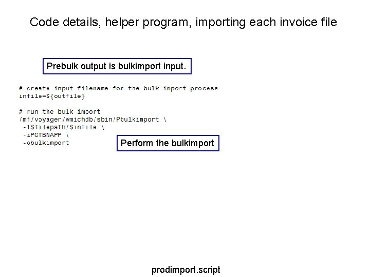 Code details, helper program, importing each invoice file Prebulk output is bulkimport input. Perform Code details, helper program, importing each invoice file Prebulk output is bulkimport input. Perform