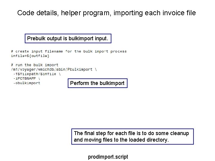 Code details, helper program, importing each invoice file Prebulk output is bulkimport input. Perform Code details, helper program, importing each invoice file Prebulk output is bulkimport input. Perform