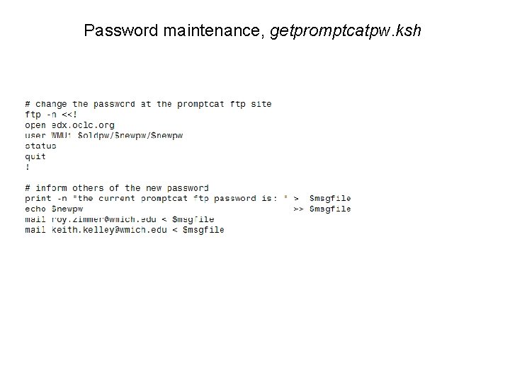 Password maintenance, getpromptcatpw. ksh Password maintenance, getpromptcatpw. ksh