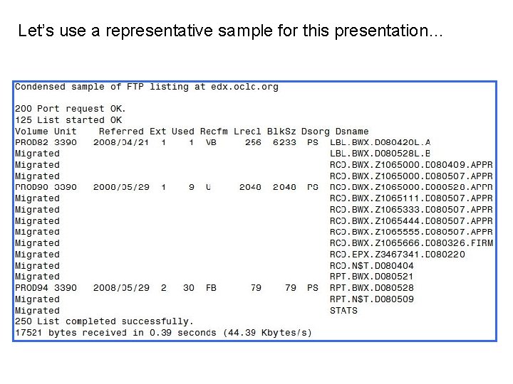 Let’s use a representative sample for this presentation… Let’s use a representative sample for this presentation…