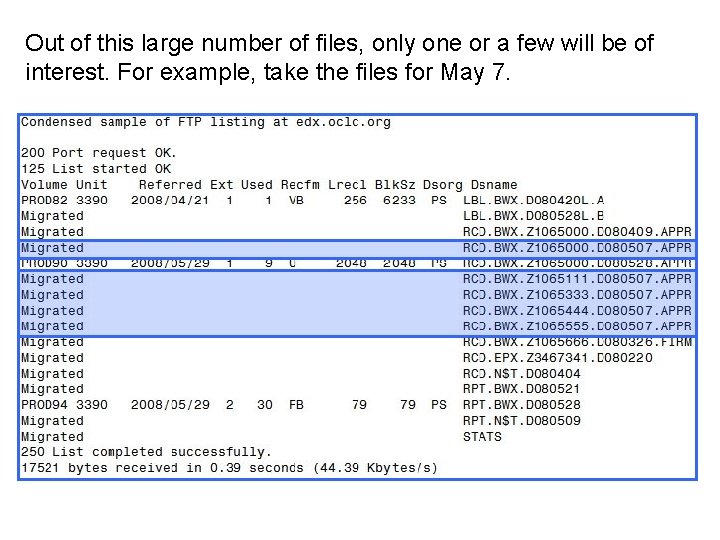 Out of this large number of files, only one or a few will be Out of this large number of files, only one or a few will be