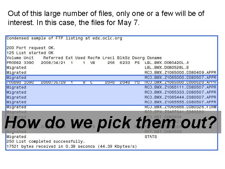 Out of this large number of files, only one or a few will be Out of this large number of files, only one or a few will be