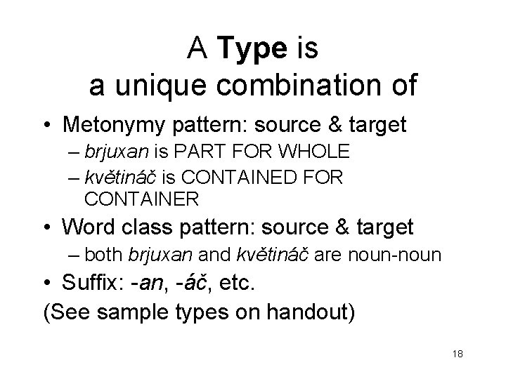 A Type is a unique combination of • Metonymy pattern: source & target –