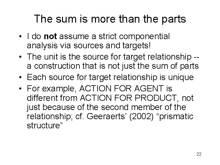 The sum is more than the parts • I do not assume a strict