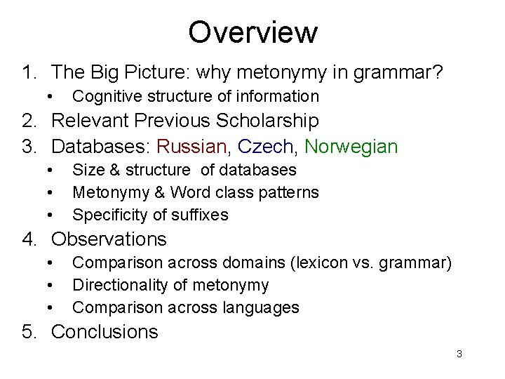 Overview 1. The Big Picture: why metonymy in grammar? • Cognitive structure of information