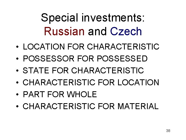 Special investments: Russian and Czech • • • LOCATION FOR CHARACTERISTIC POSSESSOR FOR POSSESSED