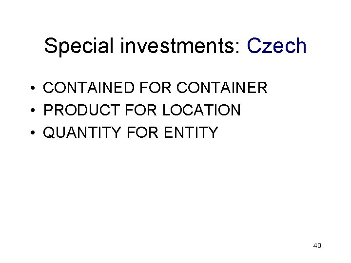 Special investments: Czech • CONTAINED FOR CONTAINER • PRODUCT FOR LOCATION • QUANTITY FOR