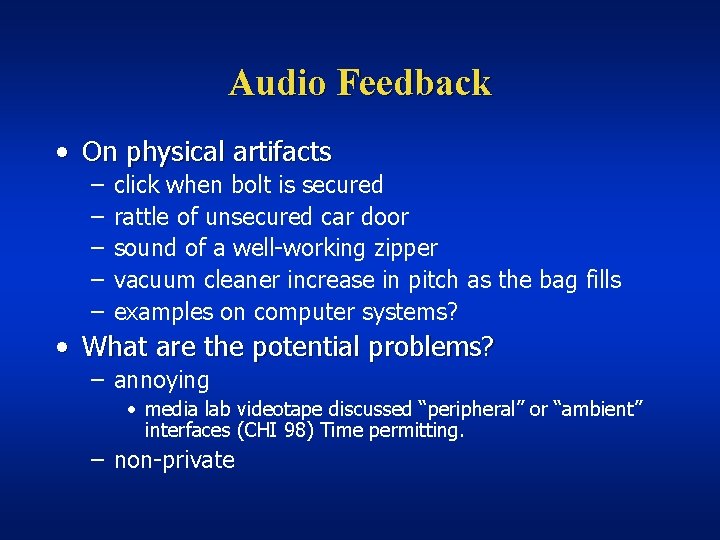 Audio Feedback • On physical artifacts – – – click when bolt is secured