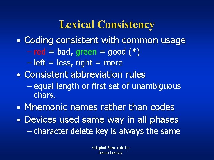 Lexical Consistency • Coding consistent with common usage – red = bad, green =