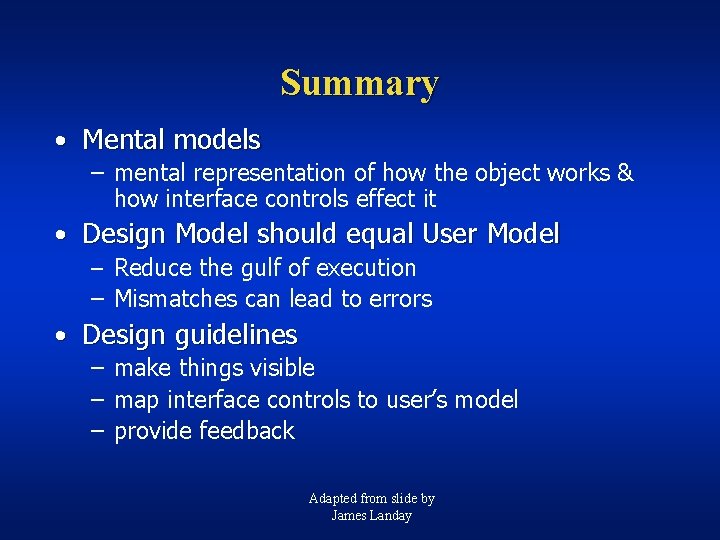 Summary • Mental models – mental representation of how the object works & how