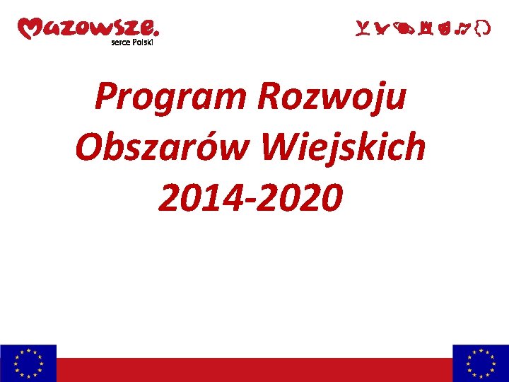 Program Rozwoju Obszarów Wiejskich 2014 -2020 