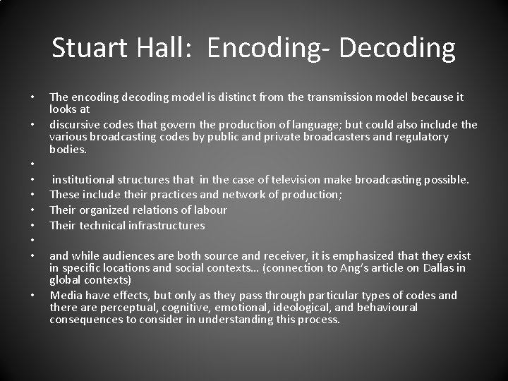 Stuart Hall: Encoding- Decoding • • • The encoding decoding model is distinct from
