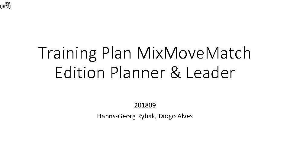 Training Plan Mix. Move. Match Edition Planner & Leader 201809 Hanns-Georg Rybak, Diogo Alves