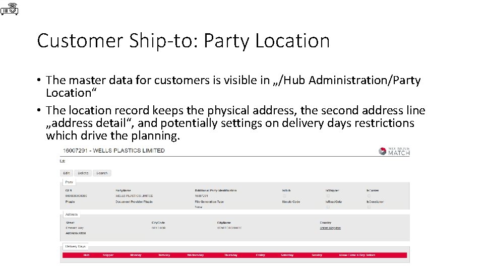 Customer Ship-to: Party Location • The master data for customers is visible in „/Hub