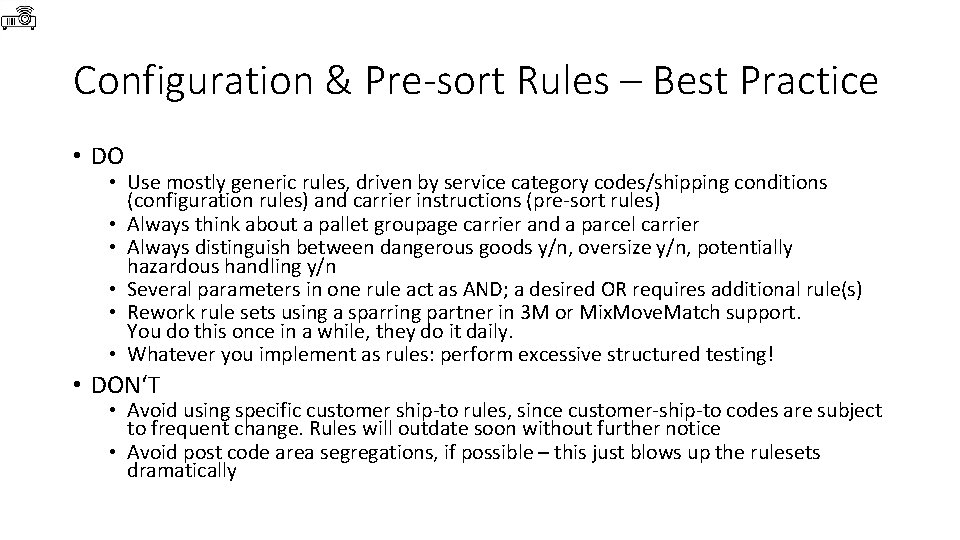 Configuration & Pre-sort Rules – Best Practice • DO • Use mostly generic rules,