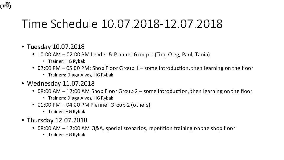 Time Schedule 10. 07. 2018 -12. 07. 2018 • Tuesday 10. 07. 2018 •