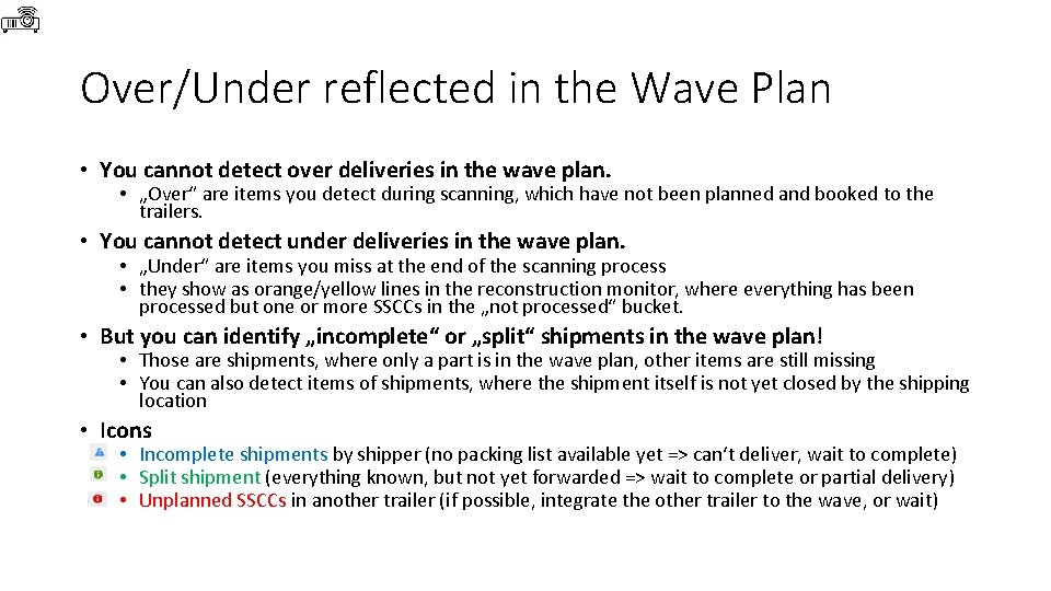 Over/Under reflected in the Wave Plan • You cannot detect over deliveries in the