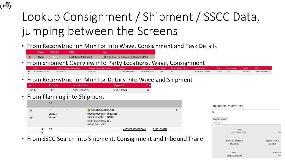 Lookup Consignment / Shipment / SSCC Data, jumping between the Screens • From Reconstruction