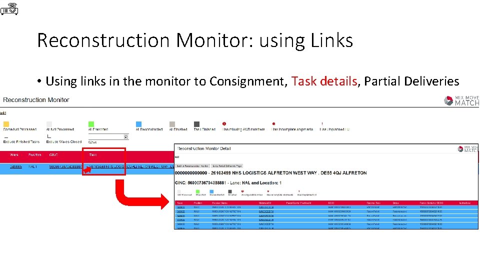 Reconstruction Monitor: using Links • Using links in the monitor to Consignment, Task details,