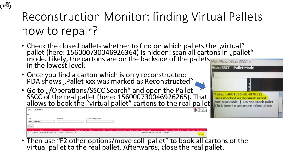 Reconstruction Monitor: finding Virtual Pallets how to repair? • Check the closed pallets whether